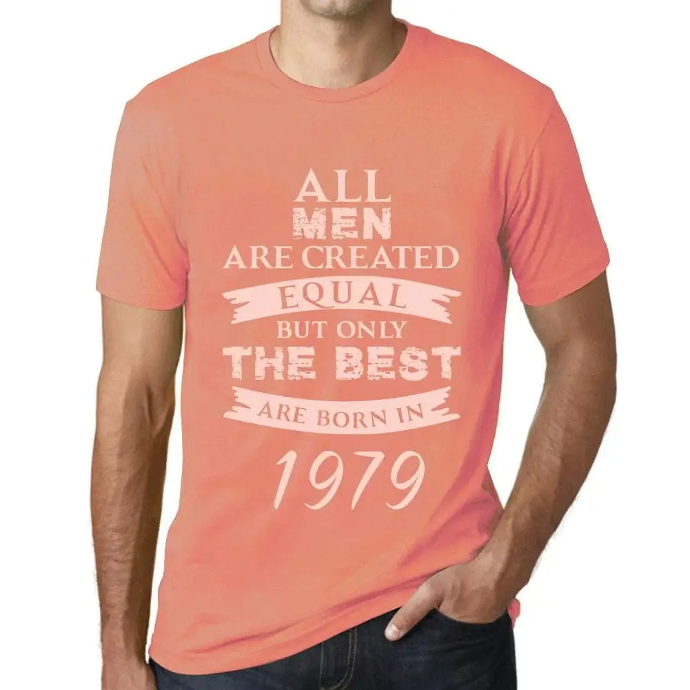 Men's Graphic T-Shirt All Men Are Created Equal but Only the Best Are Born in 1979 45th Birthday Anniversary 45 Year Old Gift 1979 Vintage Eco-Friendly Short Sleeve Novelty Tee