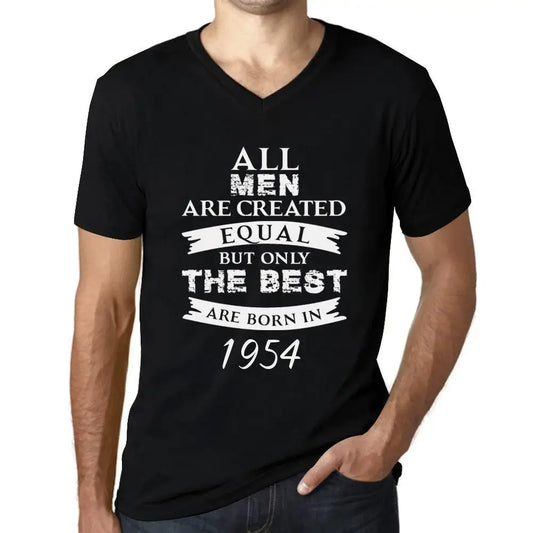 Men's Graphic T-Shirt V Neck All Men Are Created Equal but Only the Best Are Born in 1954 70th Birthday Anniversary 70 Year Old Gift 1954 Vintage Eco-Friendly Short Sleeve Novelty Tee