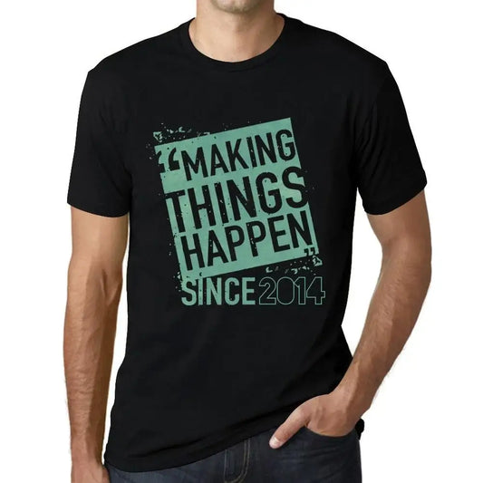 Men's Graphic T-Shirt Making Things Happen Since 2014 10th Birthday Anniversary 10 Year Old Gift 2014 Vintage Eco-Friendly Short Sleeve Novelty Tee