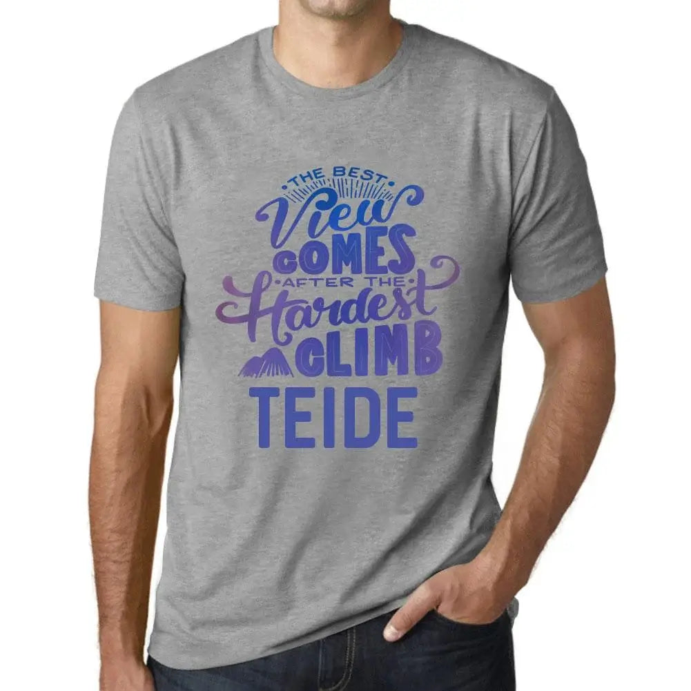 Men's Graphic T-Shirt The Best View Comes After Hardest Mountain Climb Teide Eco-Friendly Limited Edition Short Sleeve Tee-Shirt Vintage Birthday Gift Novelty