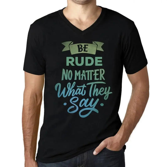 Men's Graphic T-Shirt V Neck Be Rude No Matter What They Say Eco-Friendly Limited Edition Short Sleeve Tee-Shirt Vintage Birthday Gift Novelty