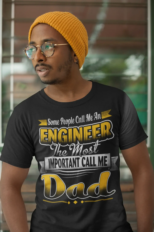 ULTRABASIC Men's T-Shirt Some People Call Me an Engineer the Most Important Call Me Dad