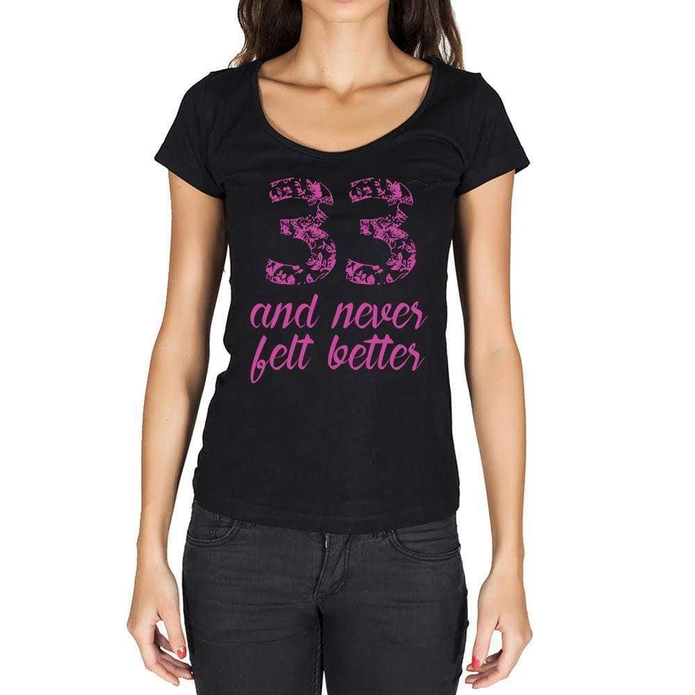 33 And Never Felt Better Womens T-Shirt Black Birthday Gift 00408 - Black / Xs - Casual