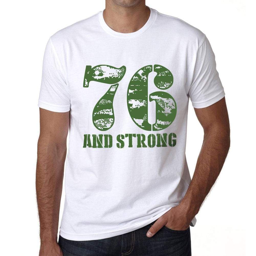 76 And Strong Men's T-shirt White Birthday Gift 00474 - Ultrabasic