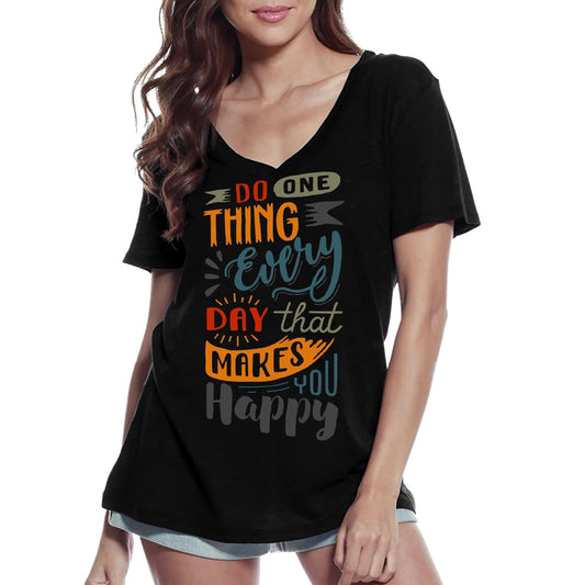 ULTRABASIC Women's V-Neck T-Shirt Do one thing every day that makes you happy - Short Sleeve Tee shirt