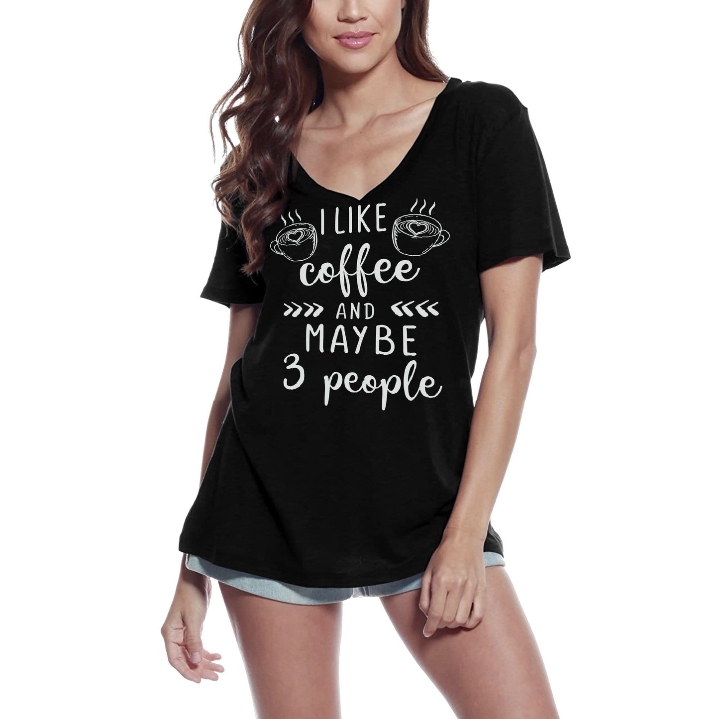 ULTRABASIC Women's T-Shirt I Like Coffee and Maybe 3 People - Short Sleeve Tee Shirt Tops
