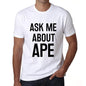 Ask Me About Ape White Mens Short Sleeve Round Neck T-Shirt 00277 - White / S - Casual