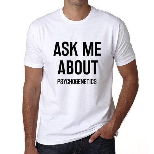 Ask Me About Psychogenetics White Mens Short Sleeve Round Neck T-Shirt 00277 - White / S - Casual