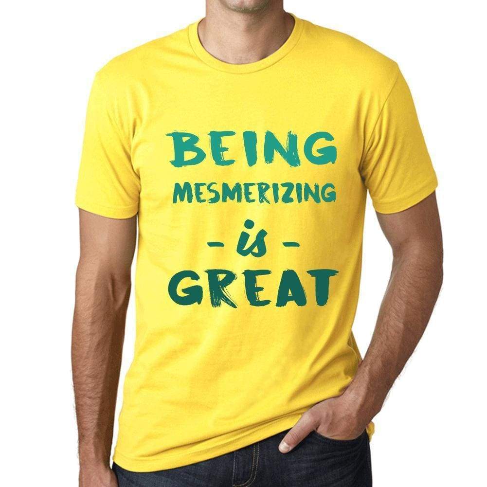 Being Mesmerizing Is Great Mens T-Shirt Yellow Birthday Gift 00378 - Yellow / Xs - Casual