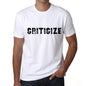 Criticize Mens T Shirt White Birthday Gift 00552 - White / Xs - Casual