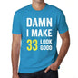 Damn I Make 33 Look Good Mens T-Shirt Blue 33 Birthday Gift 00412 - Blue / Xs - Casual