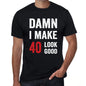 Damn I Make 40 Look Good Mens T-Shirt Black 40 Birthday Gift 00410 - Black / Xs - Casual
