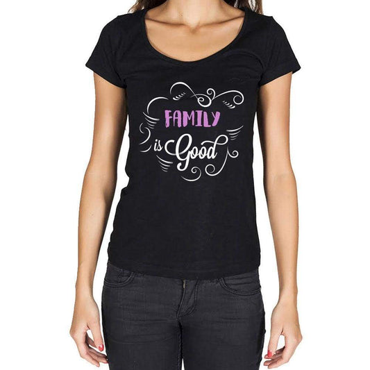Family Is Good Womens T-Shirt Black Birthday Gift 00485 - Black / Xs - Casual