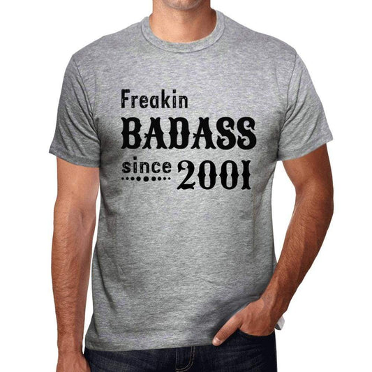 Freakin Badass Since 2001 Mens T-Shirt Grey Birthday Gift 00394 - Grey / S - Casual