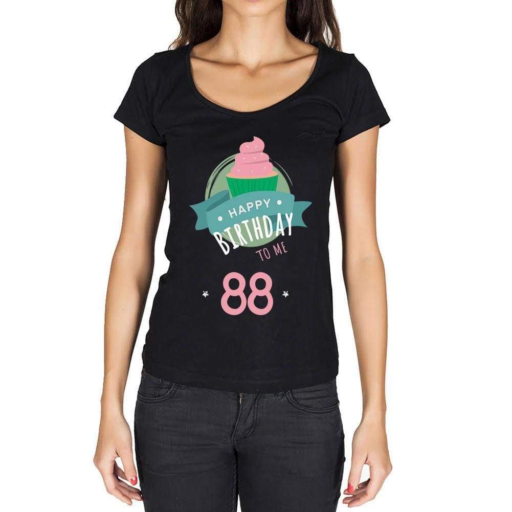 Happy Bday To Me 88 Womens T-Shirt Black Birthday Gift 00467 - Black / Xs - Casual