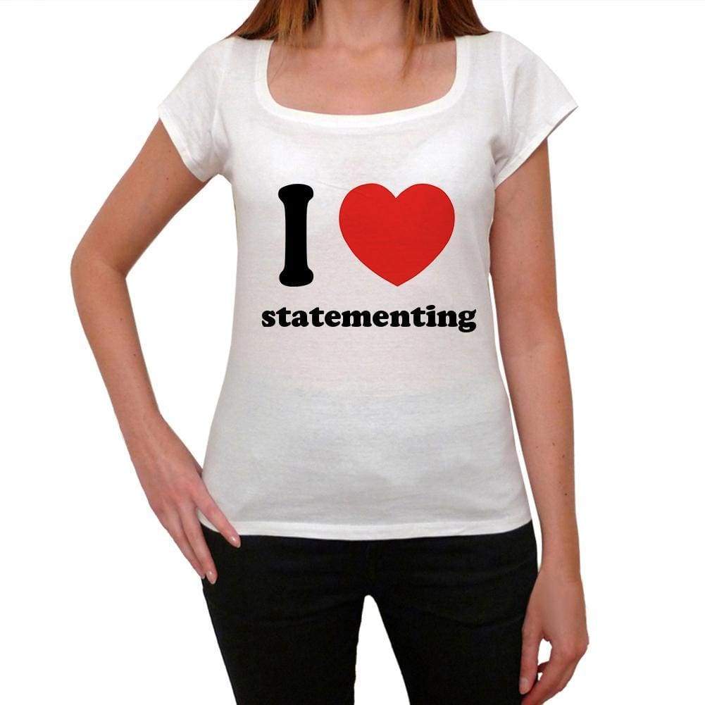 I Love Statementing Womens Short Sleeve Round Neck T-Shirt 00037 - Casual