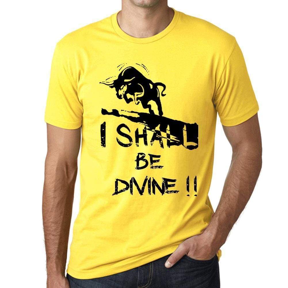 I Shall Be Divine Mens T-Shirt Yellow Birthday Gift 00379 - Yellow / Xs - Casual