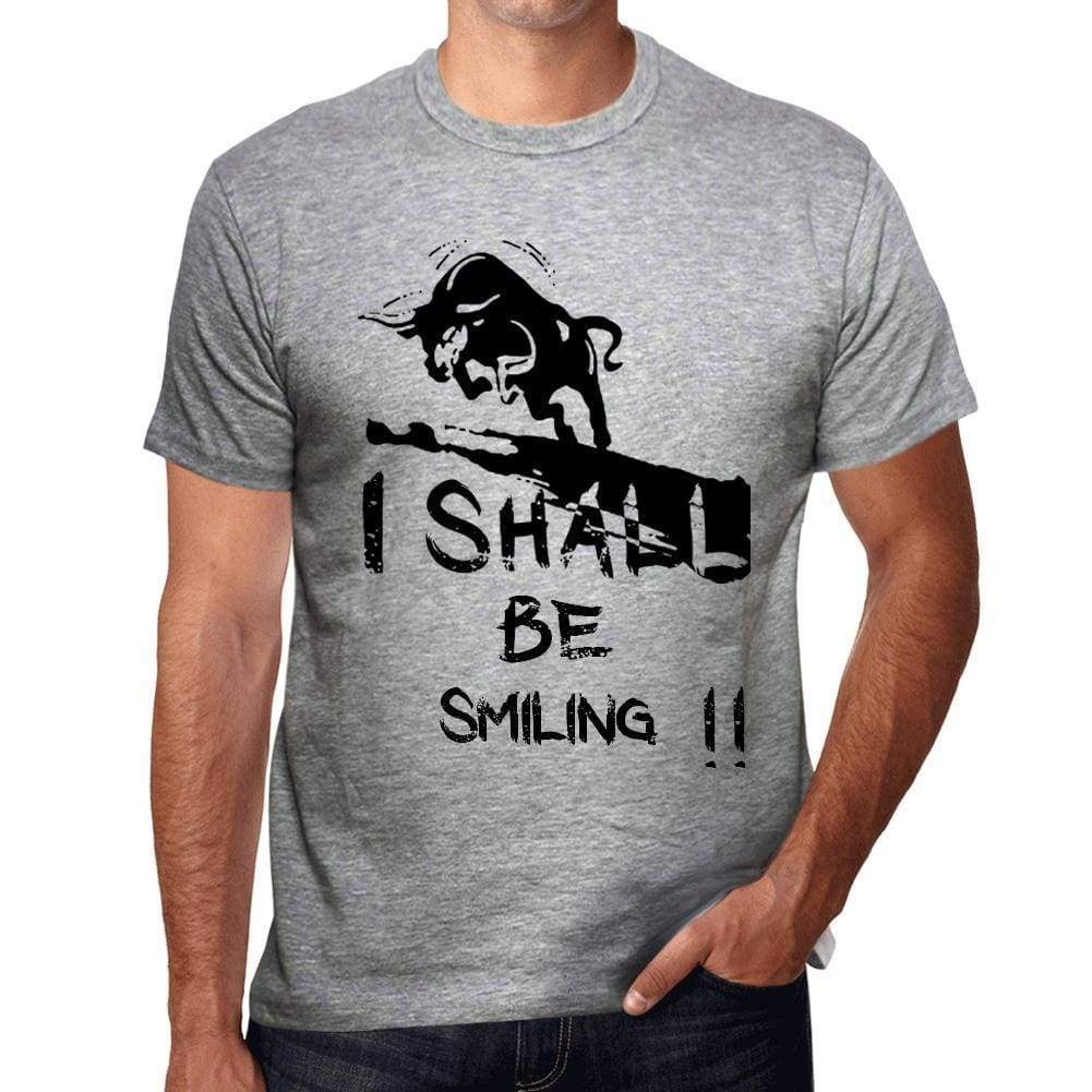 I Shall Be Smiling Grey Mens Short Sleeve Round Neck T-Shirt Gift T-Shirt 00370 - Grey / S - Casual