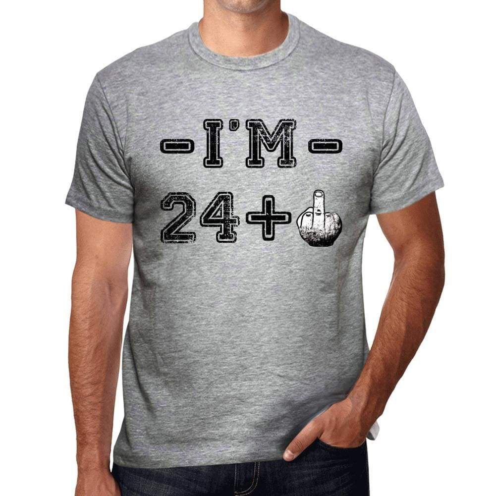 Im 24 Plus Mens T-Shirt Grey Birthday Gift 00445 - Grey / S - Casual