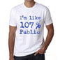 Im Like 100% Public White Mens Short Sleeve Round Neck T-Shirt Gift T-Shirt 00324 - White / S - Casual