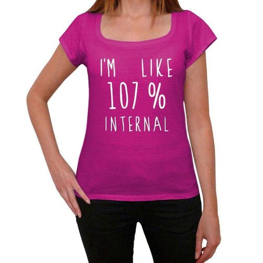 Im Like 107% Internal Pink Womens Short Sleeve Round Neck T-Shirt Gift T-Shirt 00332 - Pink / Xs - Casual