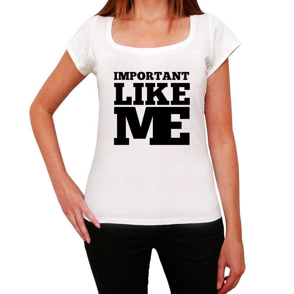 Important Like Me White Womens Short Sleeve Round Neck T-Shirt - White / Xs - Casual