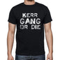 Kerr Family Gang Tshirt Mens Tshirt Black Tshirt Gift T-Shirt 00033 - Black / S - Casual