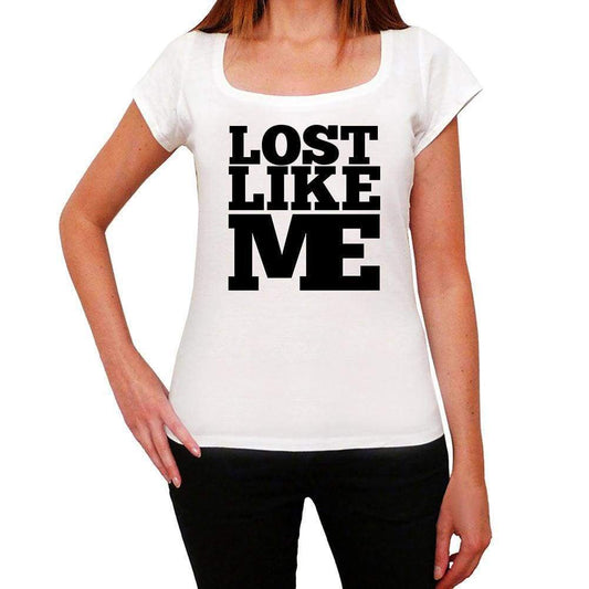 Lost Like Me White Womens Short Sleeve Round Neck T-Shirt - White / Xs - Casual