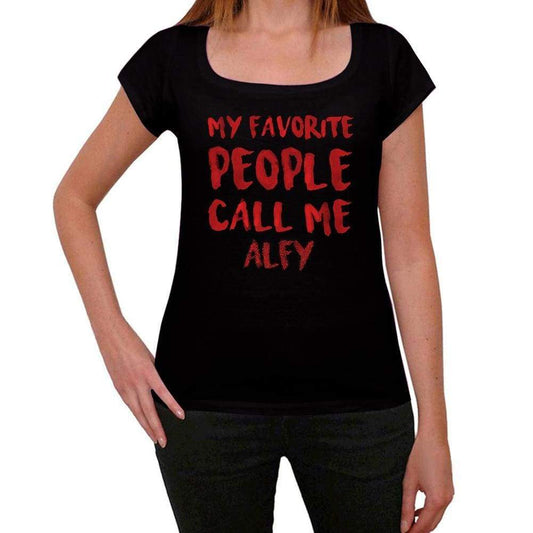 My Favorite People Call Me Alfy Black Womens Short Sleeve Round Neck T-Shirt Gift T-Shirt 00371 - Black / Xs - Casual