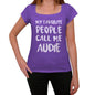 My Favorite People Call Me Audie Womens T-Shirt Purple Birthday Gift 00381 - Purple / Xs - Casual