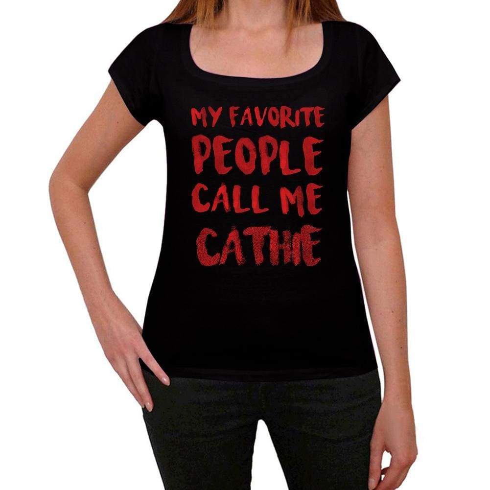 My Favorite People Call Me Cathie Black Womens Short Sleeve Round Neck T-Shirt Gift T-Shirt 00371 - Black / Xs - Casual