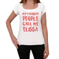 My Favorite People Call Me Elissa White Womens Short Sleeve Round Neck T-Shirt Gift T-Shirt 00364 - White / Xs - Casual