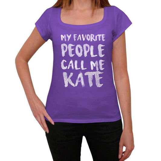 My Favorite People Call Me Kate Womens T-Shirt Purple Birthday Gift 00381 - Purple / Xs - Casual