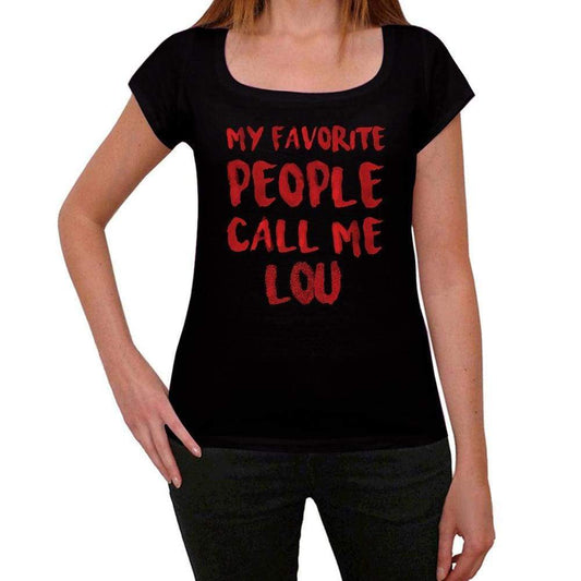 My Favorite People Call Me Lou Black Womens Short Sleeve Round Neck T-Shirt Gift T-Shirt 00371 - Black / Xs - Casual