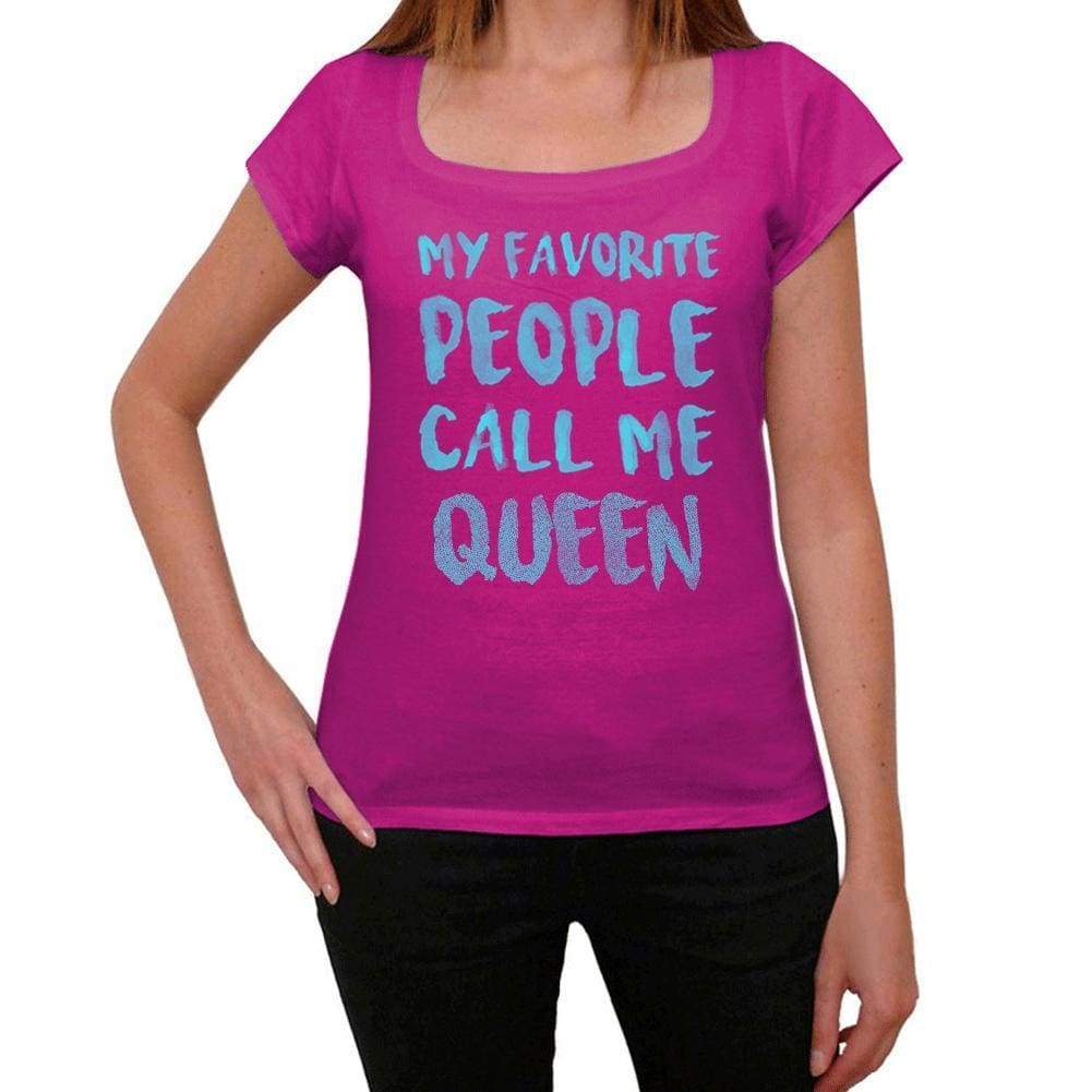 My Favorite People Call Me Queen Womens T-Shirt Pink Birthday Gift 00386 - Pink / Xs - Casual