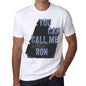 Ron You Can Call Me Ron Mens T Shirt White Birthday Gift 00536 - White / Xs - Casual