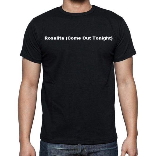 Rosalita (Come Out Tonight) Mens Short Sleeve Round Neck T-Shirt - Casual