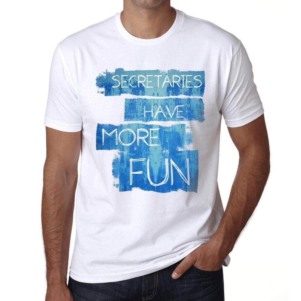 Secretaries Have More Fun Mens T Shirt White Birthday Gift 00531 - White / Xs - Casual