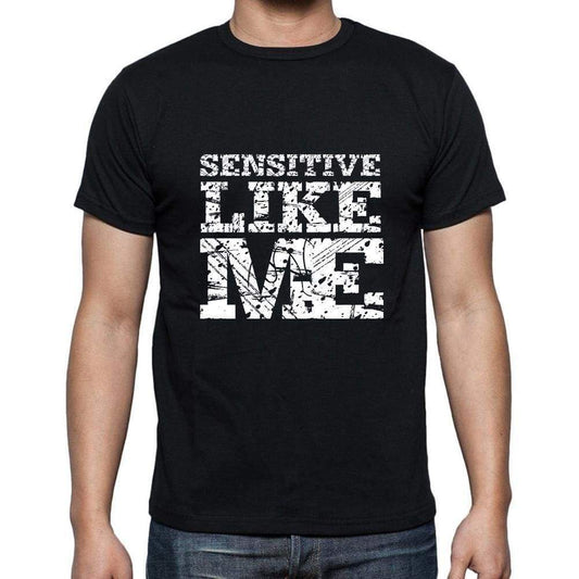 Sensitive Like Me Black Mens Short Sleeve Round Neck T-Shirt 00055 - Black / S - Casual