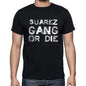 Suarez Family Gang Tshirt Mens Tshirt Black Tshirt Gift T-Shirt 00033 - Black / S - Casual