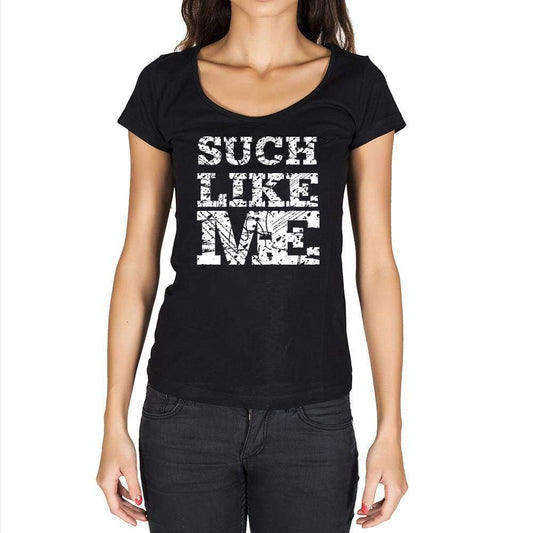 Such Like Me Black Womens Short Sleeve Round Neck T-Shirt - Black / Xs - Casual