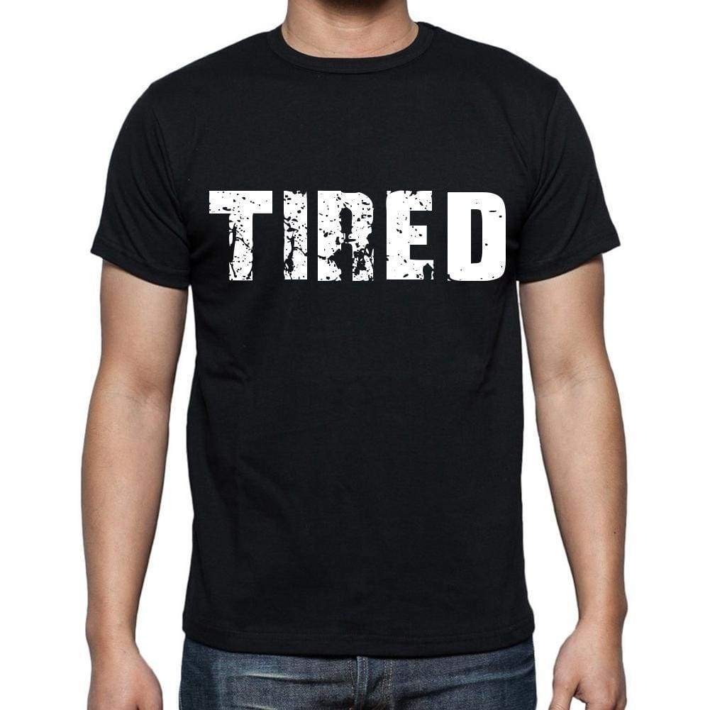 Tired White Letters Mens Short Sleeve Round Neck T-Shirt 00007