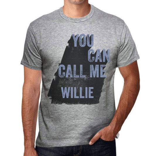 Willie You Can Call Me Willie Mens T Shirt Grey Birthday Gift 00535 - Grey / S - Casual