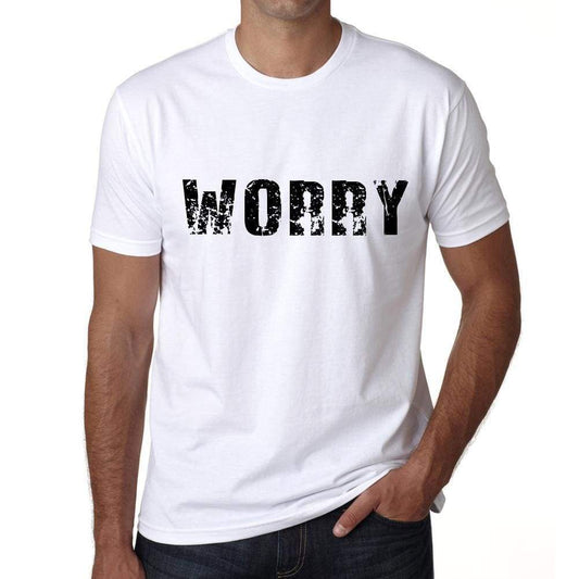 Worry Mens T Shirt White Birthday Gift 00552 - White / Xs - Casual