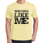 Wrong Like Me Yellow Mens Short Sleeve Round Neck T-Shirt 00294 - Yellow / S - Casual